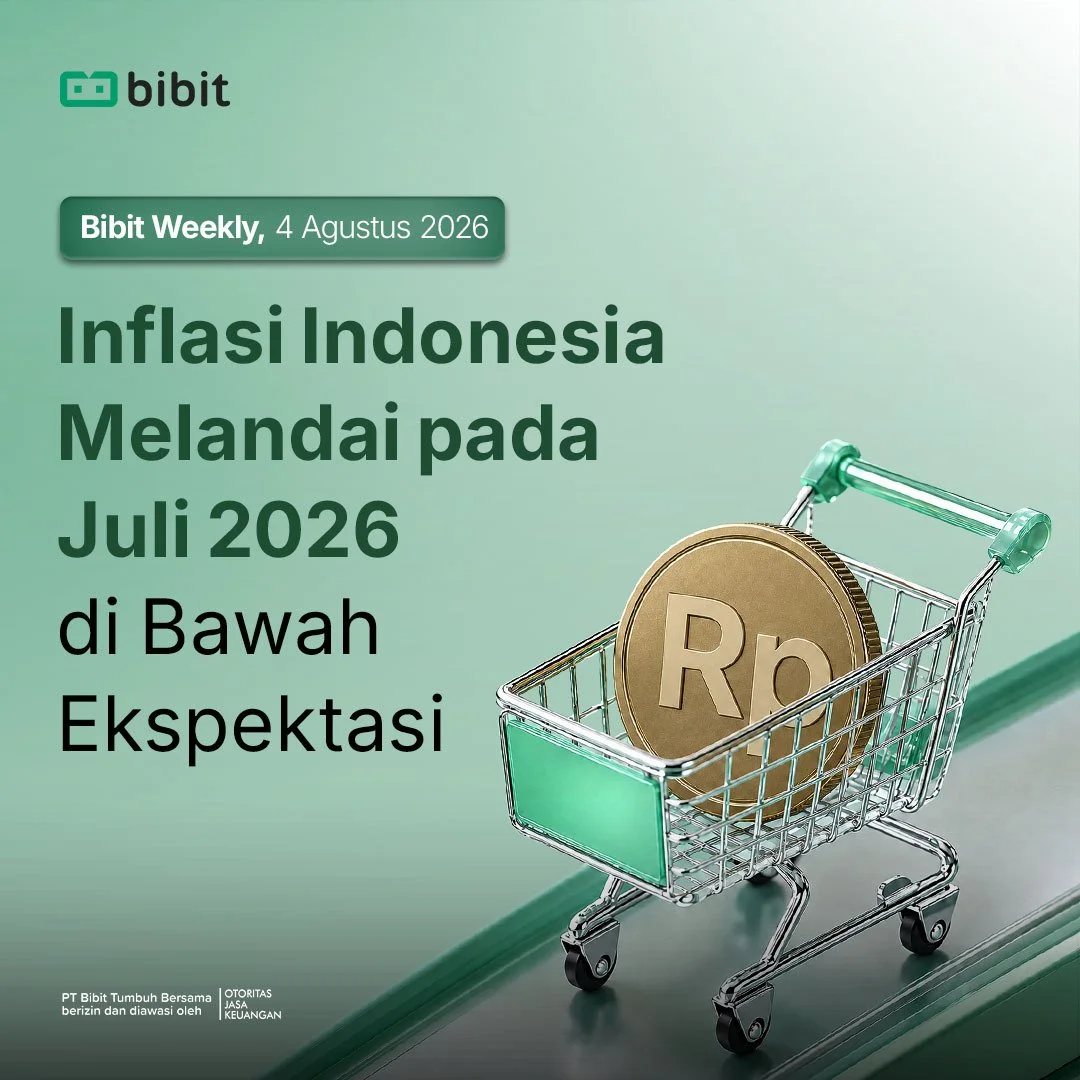 Bibit Weekly – Inflasi Indonesia Melandai pada Juli 2026, di Bawah Ekspektasi